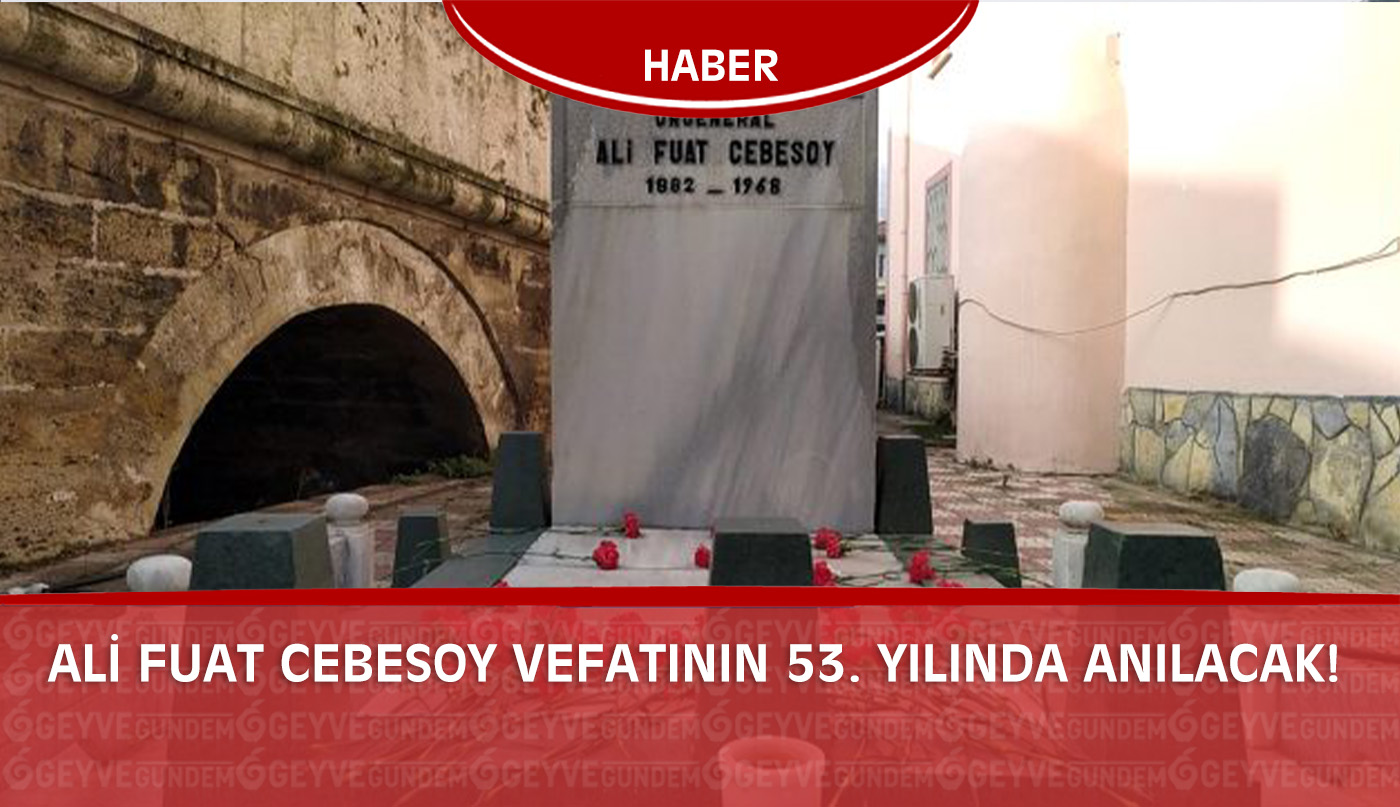 Ali Fuat Cebesoy vefatının 53. yılında Anılacak!
