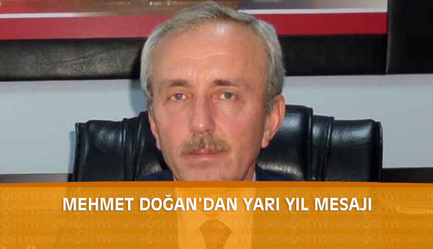 Mehmet Doğan'dan yarıyıl mesajı