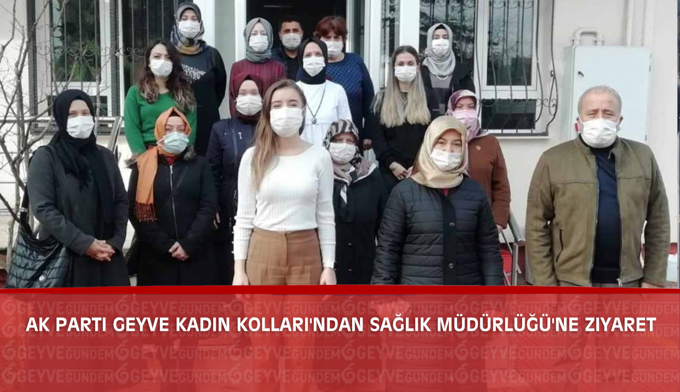 AK Parti Geyve Kadın Kolları'ndan Sağlık Müdürlüğü'ne Ziyaret