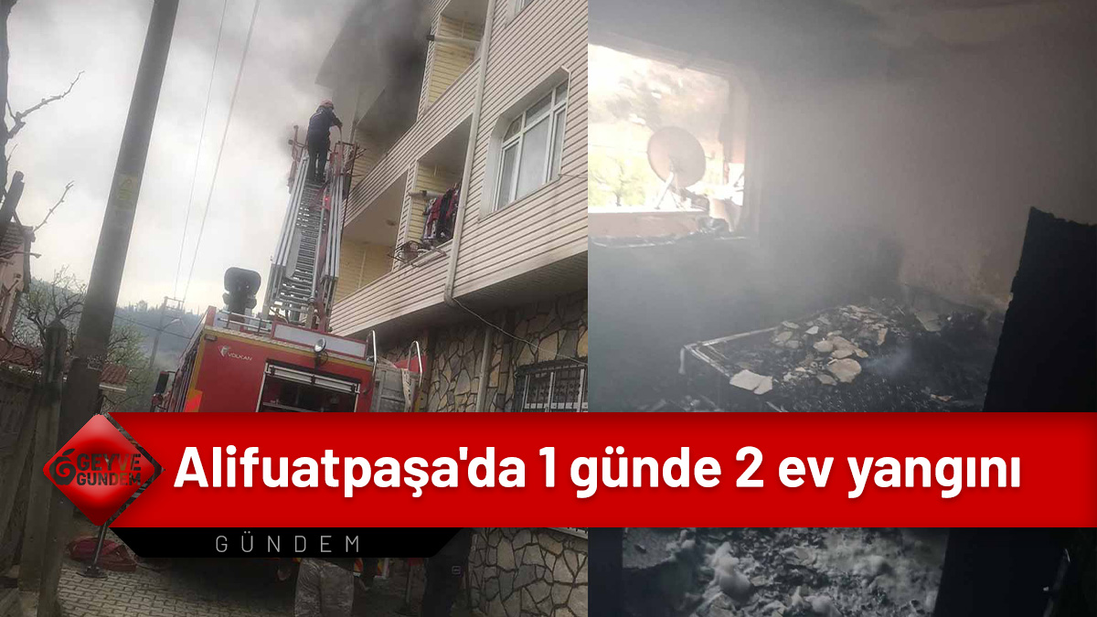Alifuatpaşa'da 1 günde 2 ev yangını