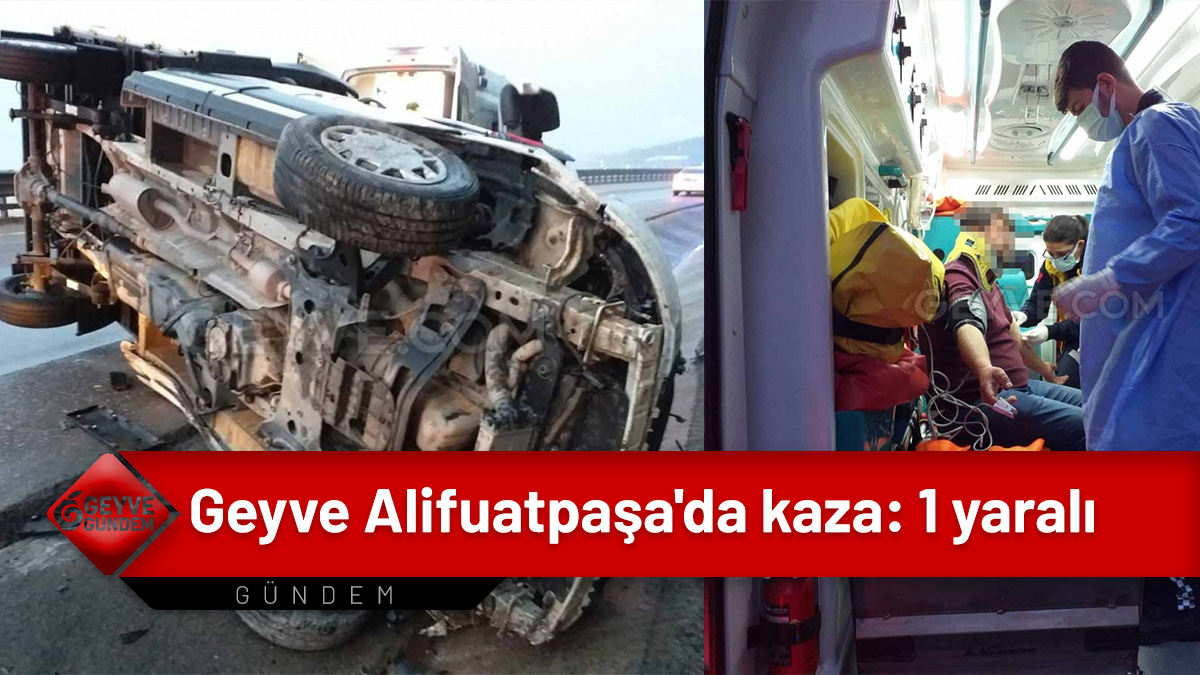 Geyve Alifuatpaşa'da kaza: 1 yaralı