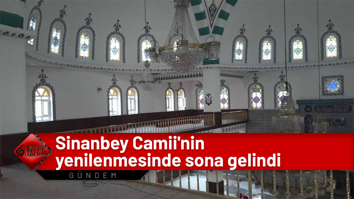 Sinanbey Camii'nin yenilenmesinde sona gelindi