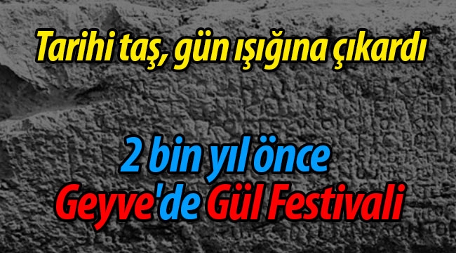 2 bin yıl önce Geyve'de Gül Festivali